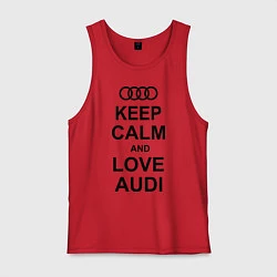 Мужская майка Keep Calm & Love Audi