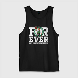 Мужская майка FOREVER NOT JUST WHEN WE WIN, BOSTON CELTICS, БОСТ