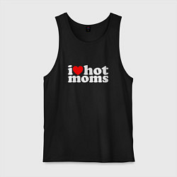 Мужская майка I LOVE HOT MOMS