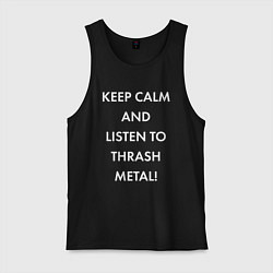 Майка мужская хлопок Надпись Keep calm and listen to thash metal, цвет: черный