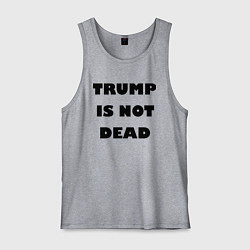 Майка мужская хлопок Trump is not dead - motto, цвет: меланж