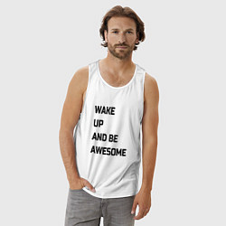 Майка мужская хлопок Wake up and be awesome, цвет: белый — фото 2