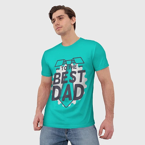 Мужская футболка To the best Dad / 3D-принт – фото 3