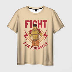 Футболка мужская FIGHT FOR YOURSELF, цвет: 3D-принт