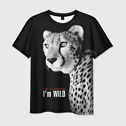 Футболка мужская Im a cheetah Im WILD, цвет: 3D-принт