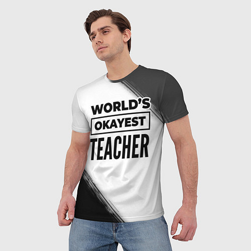 Мужская футболка Worlds okayest teacher - white / 3D-принт – фото 3