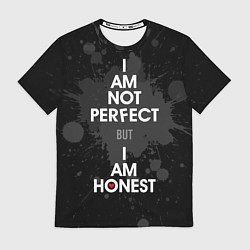 Футболка мужская I am not perfect, but I am honest, цвет: 3D-принт