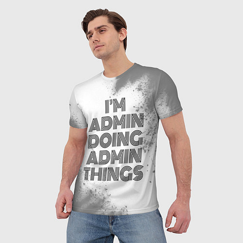 Мужская футболка Im doing admin things: на светлом / 3D-принт – фото 3