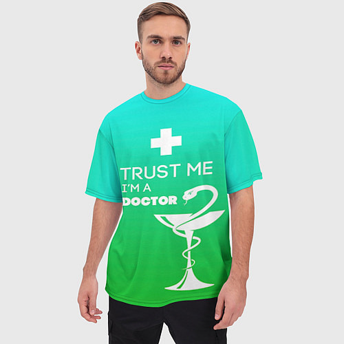Мужская футболка оверсайз Trust me, i'm a doctor / 3D-принт – фото 3