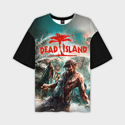 Футболка оверсайз мужская Dead Island, цвет: 3D-принт
