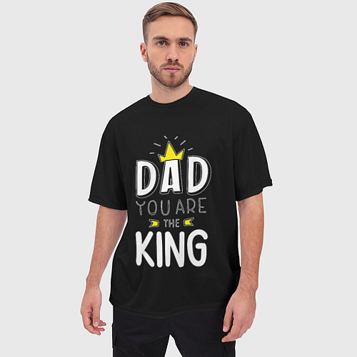 Мужская футболка оверсайз Dad you are the King / 3D-принт – фото 3