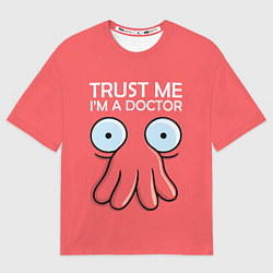 Мужская футболка оверсайз Trust Me I'm a Doctor