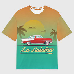 Футболка оверсайз мужская La Habana, цвет: 3D-принт