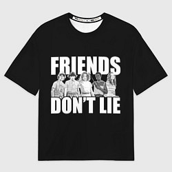 Футболка оверсайз мужская Friends Dont Lie, цвет: 3D-принт