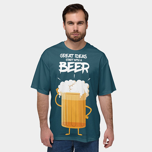 Мужская футболка оверсайз Great Ideas start with a BEER / 3D-принт – фото 3