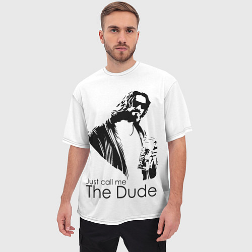 Мужская футболка оверсайз Just call me the Dude / 3D-принт – фото 3