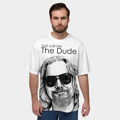 Мужская футболка оверсайз Just call me the Dude / 3D-принт – фото 3