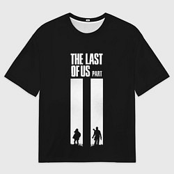 Футболка оверсайз мужская Последний из нас Часть 2, цвет: 3D-принт