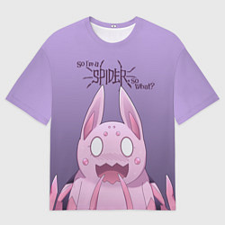 Футболка оверсайз мужская Аниме Да, я паук, и что?, цвет: 3D-принт