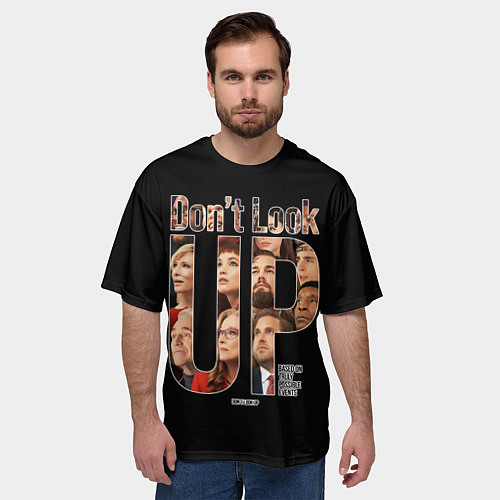 Мужская футболка оверсайз Dont look up: Не смотрите наверх / 3D-принт – фото 3
