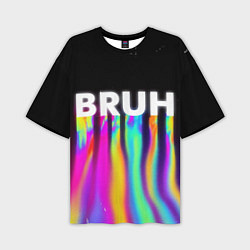 Футболка оверсайз мужская BRUH Братан, цвет: 3D-принт