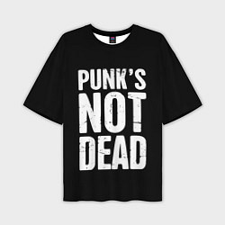 Футболка оверсайз мужская PUNKS NOT DEAD Панки Живы, цвет: 3D-принт