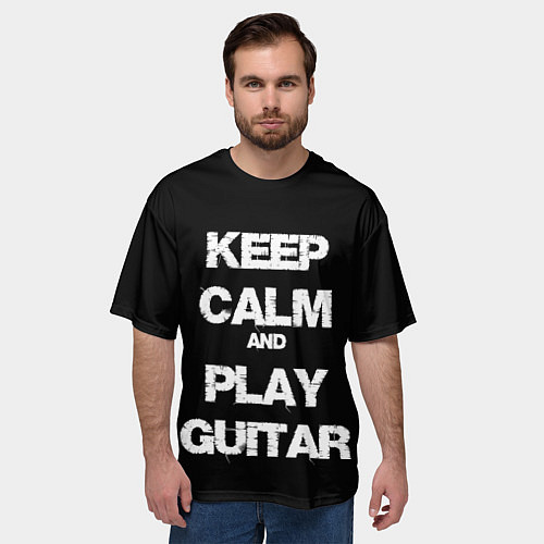 Мужская футболка оверсайз KEEP CALM AND PLAY GUITAR / 3D-принт – фото 3