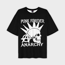 Футболка оверсайз мужская PUNK FOREVER ANARCHY, цвет: 3D-принт