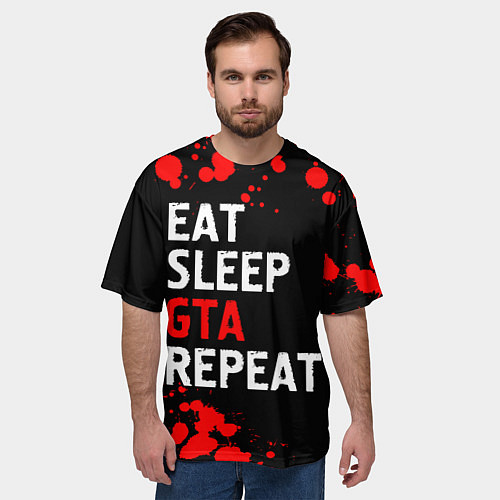 Мужская футболка оверсайз Eat Sleep GTA Repeat - Брызги / 3D-принт – фото 3