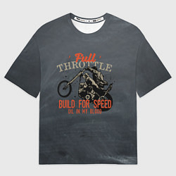 Футболка оверсайз мужская Full Throttle Полный газ, цвет: 3D-принт
