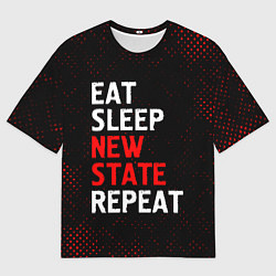 Футболка оверсайз мужская Eat Sleep New State Repeat - Потертости, цвет: 3D-принт