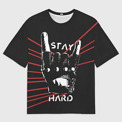 Футболка оверсайз мужская Stay hard, цвет: 3D-принт