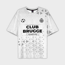 Футболка оверсайз мужская Club Brugge Champions Униформа, цвет: 3D-принт