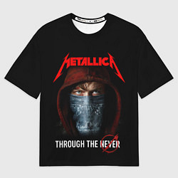 Футболка оверсайз мужская METALLICA THROUGH THE NEVER, цвет: 3D-принт