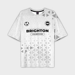Футболка оверсайз мужская Brighton Champions Униформа, цвет: 3D-принт