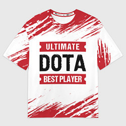 Футболка оверсайз мужская Dota: красные таблички Best Player и Ultimate, цвет: 3D-принт