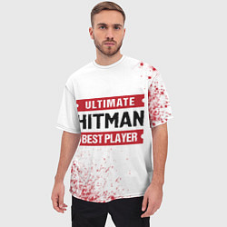 Футболка оверсайз мужская Hitman: красные таблички Best Player и Ultimate, цвет: 3D-принт — фото 2