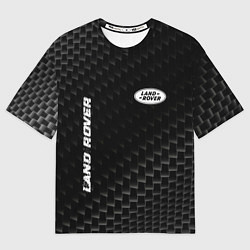 Футболка оверсайз мужская Land Rover карбоновый фон, цвет: 3D-принт