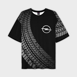 Футболка оверсайз мужская Opel tire tracks, цвет: 3D-принт