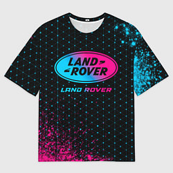Футболка оверсайз мужская Land Rover - neon gradient, цвет: 3D-принт