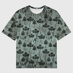 Футболка оверсайз мужская Мрачные завядшие цветы, цвет: 3D-принт
