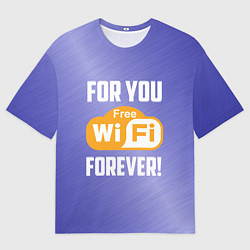 Футболка оверсайз мужская Бесплатный Wi-Fi навсегда, цвет: 3D-принт