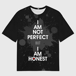 Мужская футболка оверсайз I am not perfect, but I am honest
