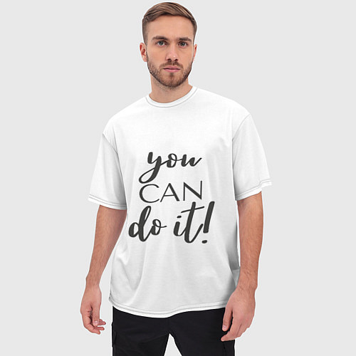 Мужская футболка оверсайз You can do it / 3D-принт – фото 3