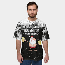 Футболка оверсайз мужская Не пора ли начинать Новый год нам отмечать?, цвет: 3D-принт — фото 2