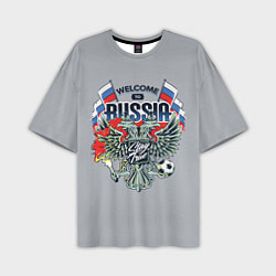 Футболка оверсайз мужская Welcome to Russia - футбол, цвет: 3D-принт