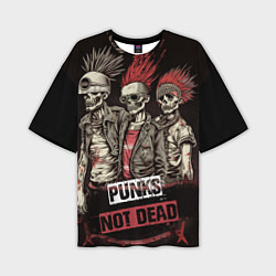 Футболка оверсайз мужская Punks not dead, цвет: 3D-принт