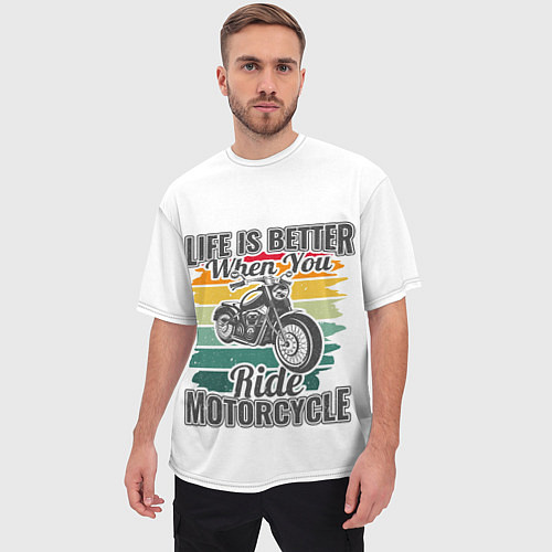 Мужская футболка оверсайз Life is better when you ride motorcycle / 3D-принт – фото 3