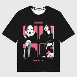 Футболка оверсайз мужская Blackpink - Kick it, цвет: 3D-принт