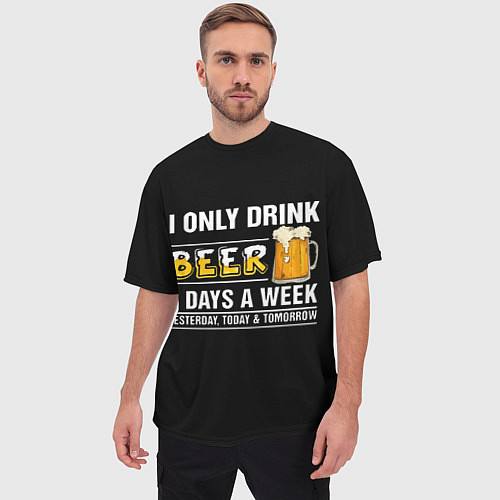 Мужская футболка оверсайз I only drink beer 3 days a week / 3D-принт – фото 3